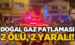 Apartmanda doğal gaz patlaması: 2 ölü, 2 yaralı