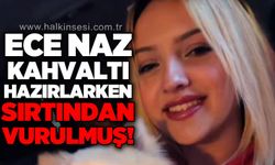 Silahla öldürülen Ece Naz'ın annesi: "Adalet istiyorum"