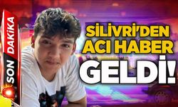Silivri'den acı haber geldi!