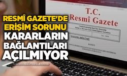 Resmî Gazete'de erişim sorunu: Kararların bağlantıları açılmıyor