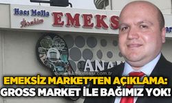 Emeksiz Marketler'den açıklama: Gross marketle bir bağımız yoktur!