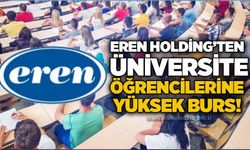 Eren Holding’ten üniversite öğrencilerine yüksek burs!