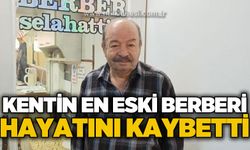 Kentin en eski berberi hayatını kaybetti