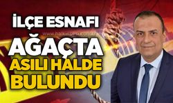 İlçe esnafı ağaçta asılı halde bulundu