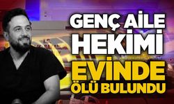Genç aile hekimi evinde ölü bulundu