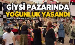 Giysi pazarında yoğunluk yaşadı!