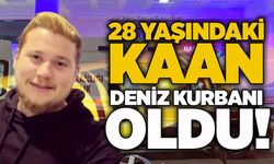28 yaşındaki Kaan deniz kurbanı oldu!
