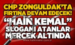 CHP Zonguldak'ta "Hain Kemal" sloganı atanlar mercek altında: Fırtına esmeye devam edecek!