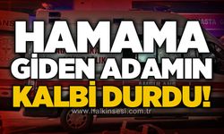 Hamamda fenalaşan adam hayatını kaybetti