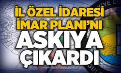 İl Özel İdaresi imar planını askıya çıkardı