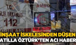 İnşaat iskelesinden düşen Atilla Öztürk isimli işçi hayatını kaybetti