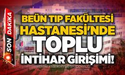 BEÜN Tıp Fakültesi Hastanesi'nde toplu intihar girişimi!