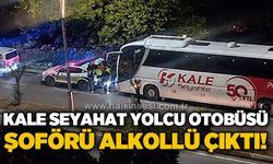 Kale Seyahat yolcu otobüsünün şoförü alkolü çıktı!