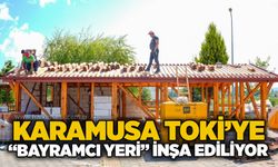 Karamusa TOKİ’ye “Bayramcı Yeri” inşa ediliyor
