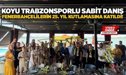 Koyu Trabzonsporlu Sabit Danış, Fenerbahçelilerin 25. Yıl kutlamasına katıldı!