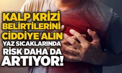 Kalp krizi belirtilerini ciddiye alın: Yaz sıcaklarında risk daha da artıyor!
