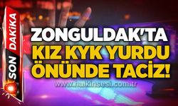 Zonguldak'ta kız kyk yurdu önünde taciz!