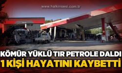 Kömür yüklü tır akaryakıt istasyonuna daldı: 1 ölü