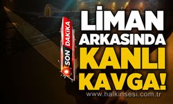 Liman Arkası'nda kanlı kavga!