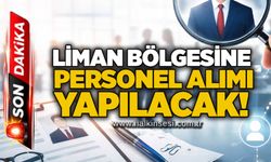 Liman bölgesine personel alımı yapılacak!