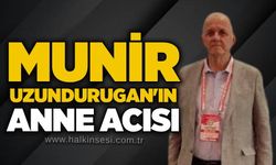 Munir Uzundurugan'ın anne acısı...