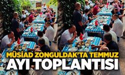MÜSİAD Zonguldak'ta Temmuz ayı toplantısı