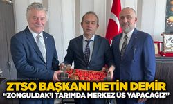 ZTSO Başkanı Metin Demir: “Zonguldak’ı tarımda merkez üs yapacağız”