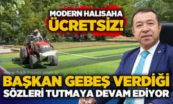 Başkan Gebeş verdiği sözleri tutmaya devam ediyor…