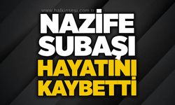 Nazife Subaşı hayatını kaybetti