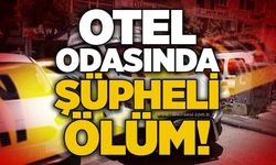 Otel odasında şüpheli ölüm!