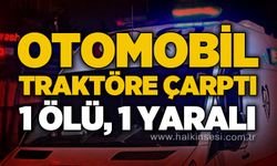 Otomobil traktöre çarptı: Ölü ve yaralılar var