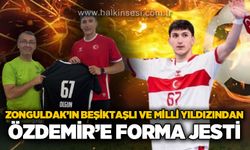 Zonguldak’ın Beşiktaşlı ve Milli yıldızından Özdemir'e forma jesti!