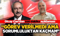 Olcay Can: Görev verilmedi ama sorumluluktan kaçmam!