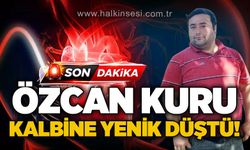 Özcan Kuru genç yaşta kalp krizi sonucu hayatını kaybetti!