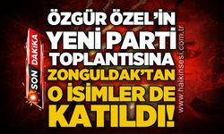 Özgür Özel'in yeni parti toplantısında Zonguldak'tan o isimler katıldı!