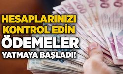 Hesaplarınızı kontrol edin: Ödemeler yatmaya başladı!