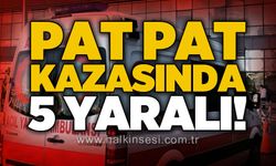 Pat pat kazasında 5 kişi yaralandı!
