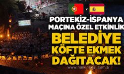 Portekiz - İspanya maçına özel etkinlik: Zonguldak Belediyesi köfte ekmek ikram edecek