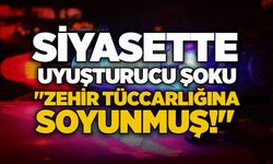Siyasette uyuşturucu şoku: "Zehir tüccarlığına soyunmuş!"