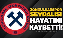 Zonguldakspor sevdalısı hayatını kaybetti!