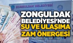 Zonguldak Belediyesi'nde su ve ulaşıma zam önergesi