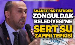 Saadet Partisi'nden Zonguldak Belediyesi’ne sert su zammı tepkisi