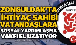 Zonguldak'ta Sosyal Yardımlaşma Vakfı ihtiyaç sahiplerinin yanında!