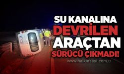 Su kanalına devrilen araçtan sürücü çıkmadı!