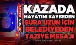 Çaycuma yolunda hayatını kaybeden Şura Uzun için belediyeden taziye mesajı