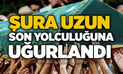 Şura Uzun son yolculuğuna uğurlandı