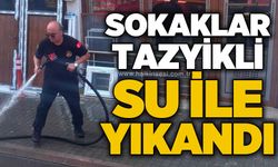 Sokaklar tazyikli su ile yıkandı