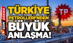 Türkiye Petrolleri'nden büyük anlaşma!