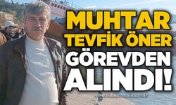 Muhtar Tevfik Öner görevden alındı!