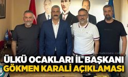 Ülkü Ocakları İl Başkanı gökmen Karali açıklaması